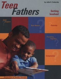 Teen Fathers: Getting Involved (Perspectives on Healthy Sexuality)