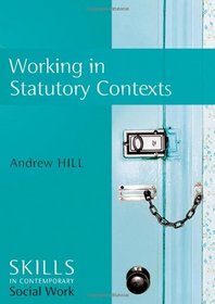 Working in Statutory Contexts (SCSW - Skills for contemporary Social Work)