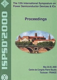 The 12th International Symposium on Power Semiconductor Devices and ICs: Proceedings