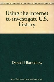 Using the internet to investigate U.S. history