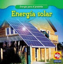 Energia Solar/Solar Power (Energia Para El Presente/Energy for Today) (Spanish Edition)