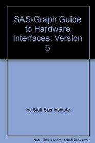 SAS-Graph Guide to Hardware Interfaces: Version 5