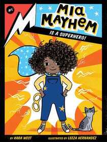 Mia Mayhem is a Superhero! (Mia Mayhem, Bk 1)
