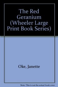 The Red Geranium (Wheeler Large Print Book Series (Cloth))