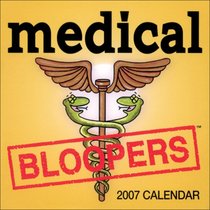 Medical Bloopers 2007 Day-to-Day Calendar