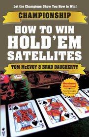 Championship How to Win Hold'em Satellites: One-Table Satellites  Supersatellites  Online Satellites