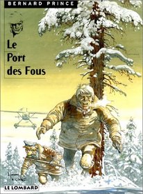 Bernard Prince, tome 13 : Le Port des fous