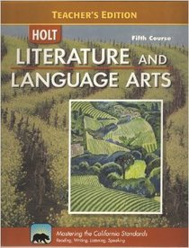 Holt Literature and Language Arts, 5th Course: Teacher's Edition