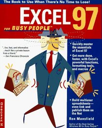 Excel 97 for Busy People: The Book to Use When There's No Time to Lose! (For Busy People)