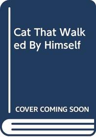Cat That Walked By Himself