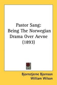 Pastor Sang: Being The Norwegian Drama Over Aevne (1893)