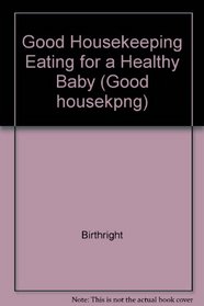 Eating For A Healthy Baby Birthright Hl (Good Housekpng)