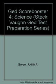Ged Scorebooster 4: Science (Steck Vaughn Ged Test Preparation Series)