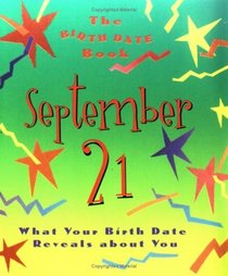 The Birth Date Book September 21: What Your Birthday Reveals About You