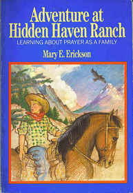 Adventure at Hidden Haven Ranch: Learning About Prayer As a Family