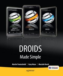 Droids Made Simple: For the Droid, Droid X, Droid 2, and Droid 2 Global