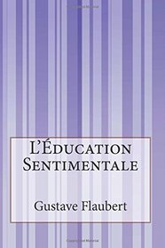 L'ducation Sentimentale (French Edition)