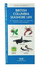 British Columbia Seashore Life: An Introduction to Familiar Plants and Animals (Pocket Naturalist - Waterford Press)