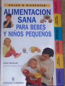Alimentacion sana para bebes y ninos pequenos / Healthy Food for Babies and Toddlers (Spanish Edition)