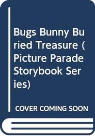 Bugs Bunny Buried Treasure (Picture Parade Storybook Series)