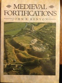Medieval Fortifications (The Archaeology of Medieval Britain)