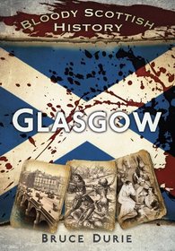 Glasgow (Bloody Scottish History)