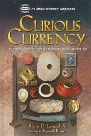 Curious Currency: The Story of Money from the Stone Age to the Internet Age