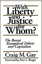 With Liberty and Justice for Whom?: The Recent Evangelical Debate over Capitalism