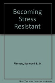 Becoming Stress Resistant