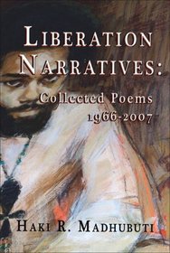 Liberation Narratives: New and Collected Poems: 1966-2009
