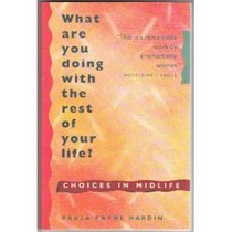 What Are You Doing With the Rest of Your Life?: Choices in Midlife