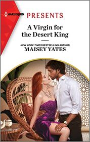A Virgin for the Desert King (Royal Desert Legacy, Bk 2) (Harlequin Presents, No 4140)
