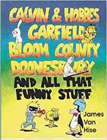 Calvin & Hobbes, Garfield, Bloom County, Doonesbury and All That Funny Stuff