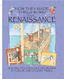 In the Renaissance (How They Made Things Work!)