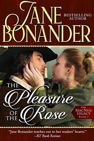 The Pleasure of the Rose: The MacNeil Legacy - Book One