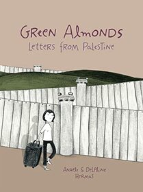 Green Almonds: Letters from Palestine