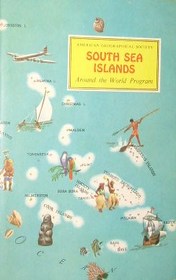 South sea islands  ( American geographical society : around the world series )