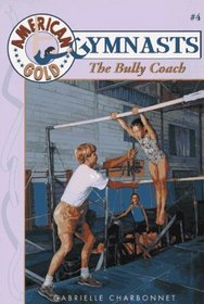 Bully Coach: American Gold Gymnasts #4