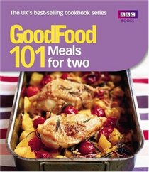 Good Food: 101 Meals For Two (Good Food 101)