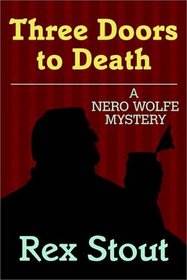 Three Doors to Death (Nero Wolfe, Bk 16) (Audio Cassette) (Unabridged)