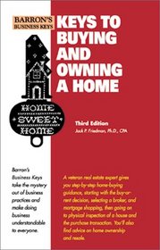Keys to Buying and Owning a Home (Barron's Business Keys)