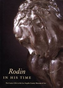 Rodin in His Time: The Cantor Gifts to the Los Angeles County Museum of Art