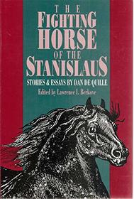 The Fighting Horse of the Stanislaus: Stories and Essays by Dan De Quille