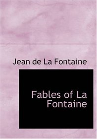Fables of La Fontaine: a New Edition, with Notes