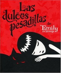 Emily the Strange: Las dulces pesadillas/ Emily the Strange: Emily's Good Nightmares/ Spanish Edition