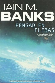 Pensad En Flebas/ Consider Phlebas (Solaris) (Spanish Edition)