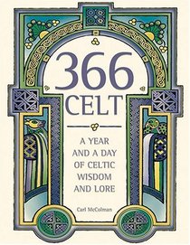 366 Celt: Year And A Day Of Celtic Wisdom And Lore