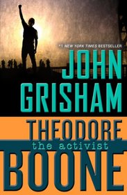 Theodore Boone: The Activist (Theodore Boone, Bk 4)
