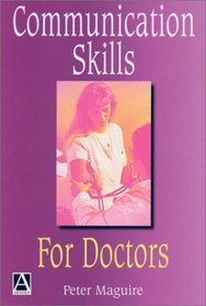 Communication Skills for Doctors: A Guide to Effective Communication With Patients and Families