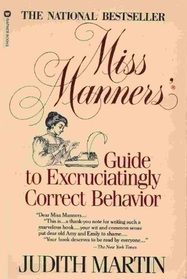 Miss Manners' Guide to Excruiatingly Correct Behavior